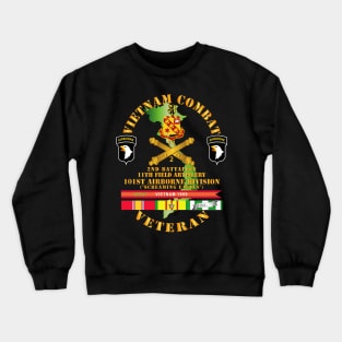 Vietnam Combat Veteran w 2nd Bn 11th FA w 101st  ABN Div Crewneck Sweatshirt